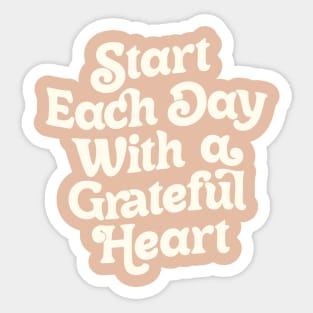 Start Each Day With a Grateful Heart by The Motivated Type in Vanilla and White Sticker